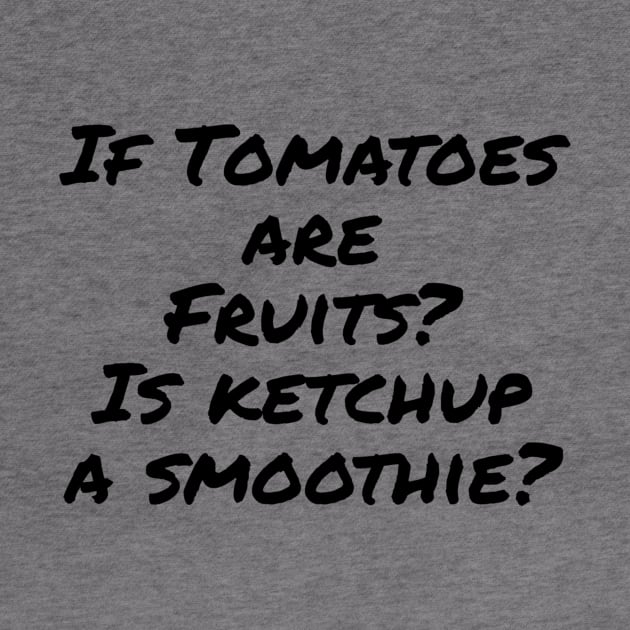 Is Ketchup A Smoothie by DravenWaylon